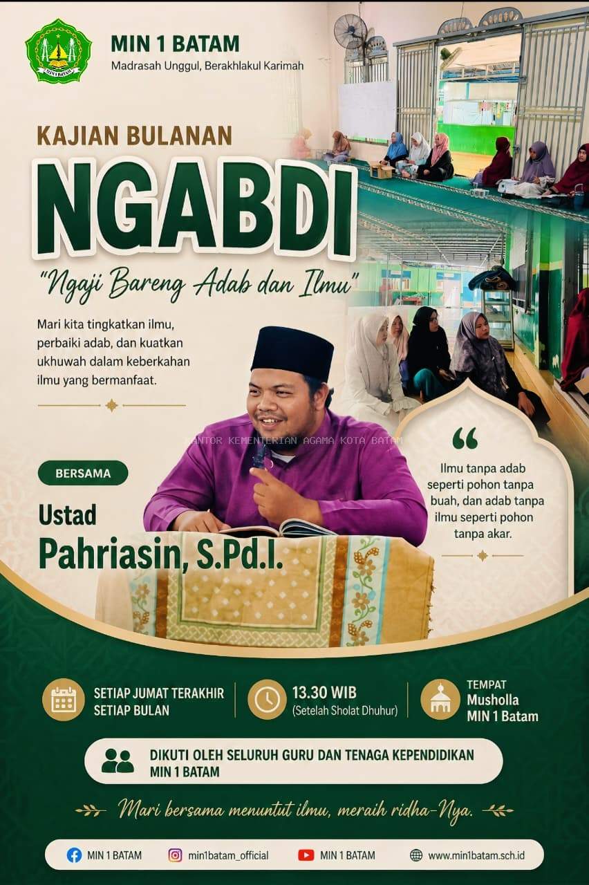 NGABDI( Ngaji Bareng Adab dan Ilmu) MIN 1 Batam: Meneguhkan Adab, Menguatkan Ilmu, Merajut Ukhuwah